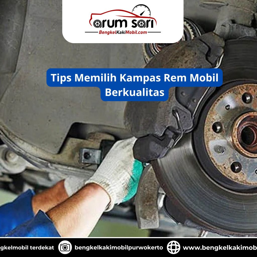 Tips Memilih Kampas Rem Mobil Berkualitas