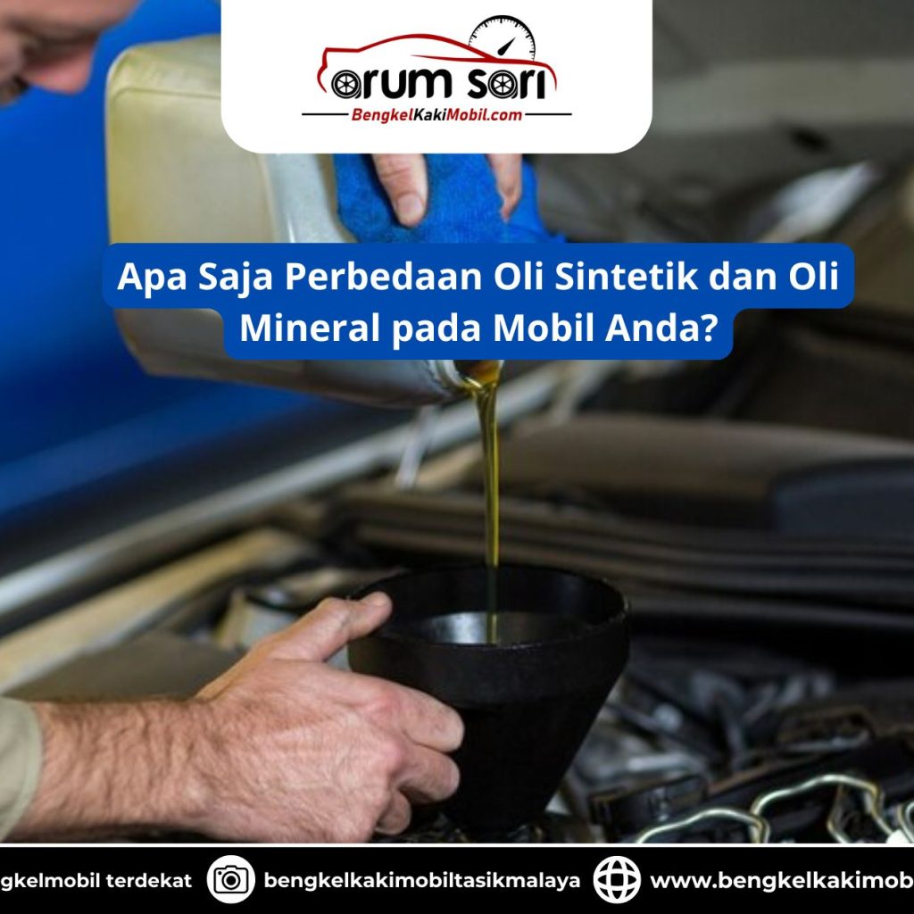 Apa Saja Perbedaan Oli Sintetik dan Oli Mineral pada Mobil Anda?