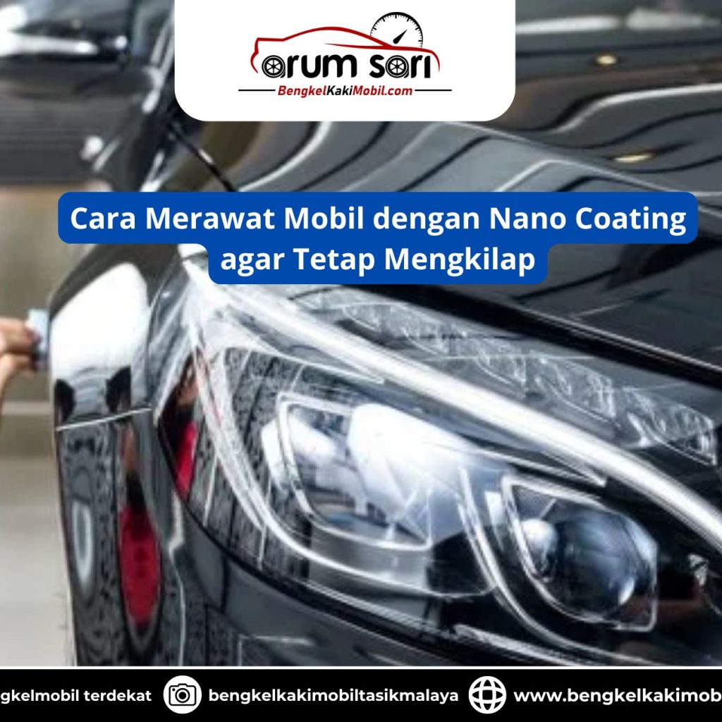Cara Merawat Mobil dengan Nano Coating agar Tetap Mengkilap