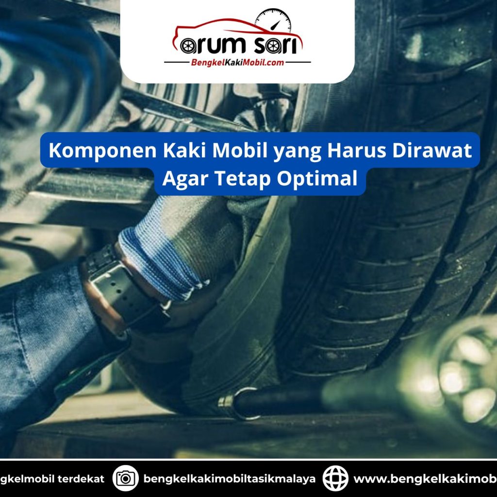 Komponen Kaki Mobil yang Harus Dirawat Agar Tetap Optimal