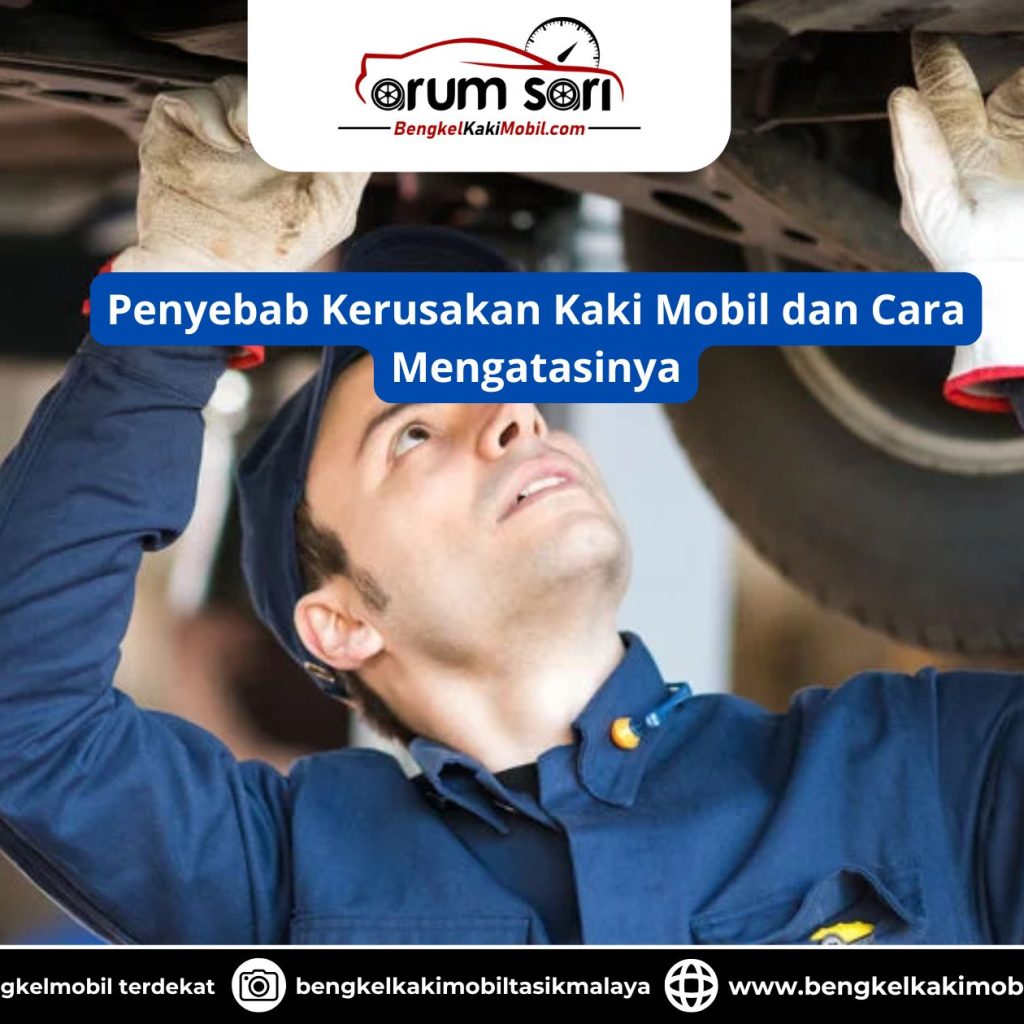 Penyebab Kerusakan Kaki Mobil dan Cara Mengatasinya
