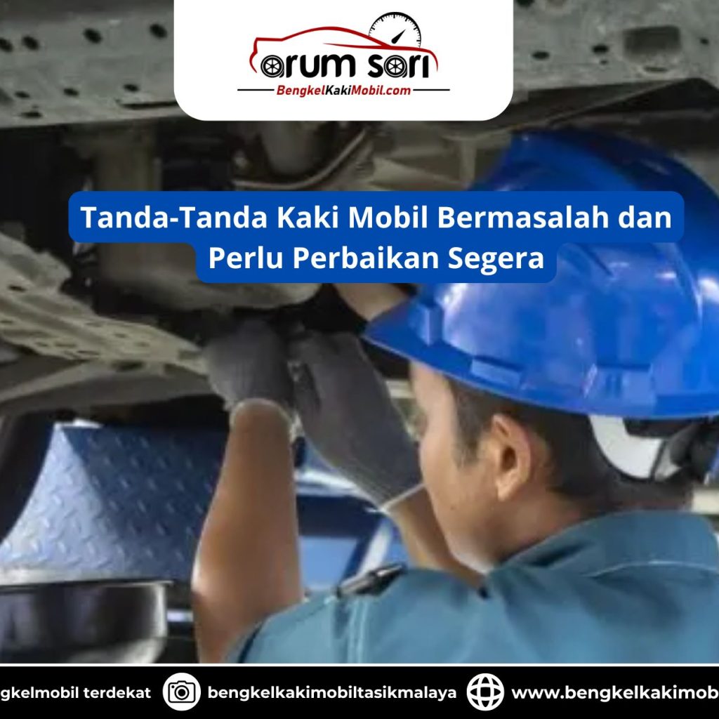 Tanda-Tanda Kaki Mobil Bermasalah dan Perlu Perbaikan Segera