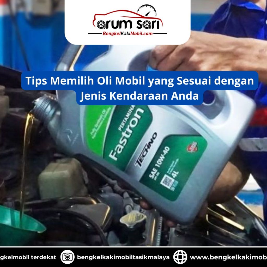 Tips Memilih Oli Mobil yang Sesuai dengan Jenis Kendaraan Anda
