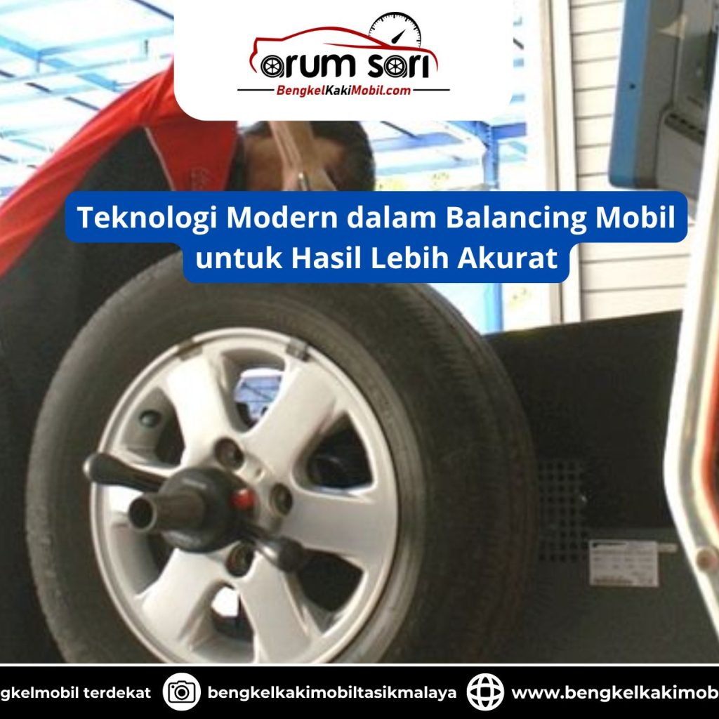 Teknologi Modern dalam Balancing Mobil untuk Hasil Lebih Akurat