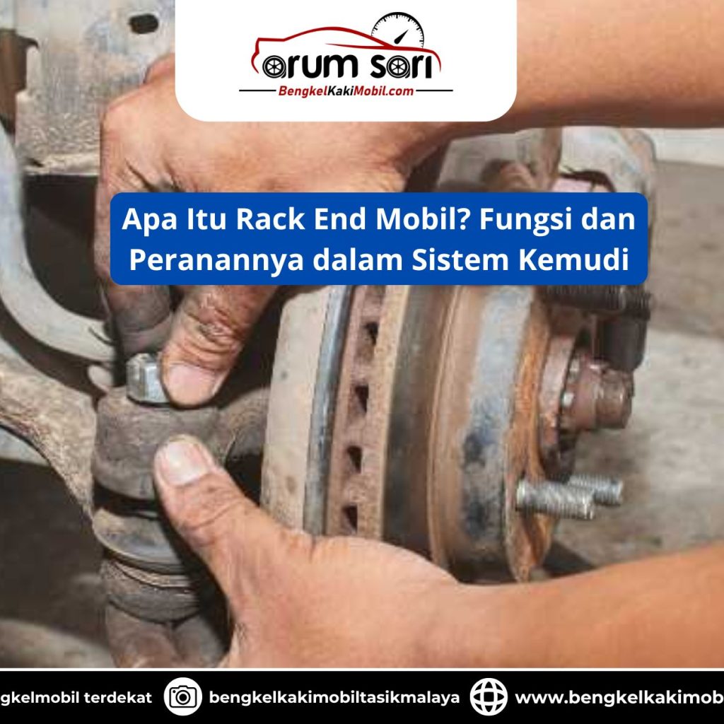 Apa Itu Rack End Mobil? Fungsi dan Peranannya dalam Sistem Kemudi