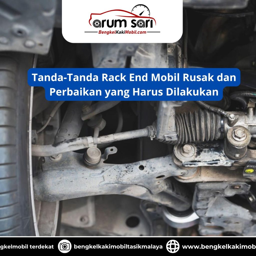 Tanda-Tanda Rack End Mobil Rusak dan Perbaikan yang Harus Dilakukan