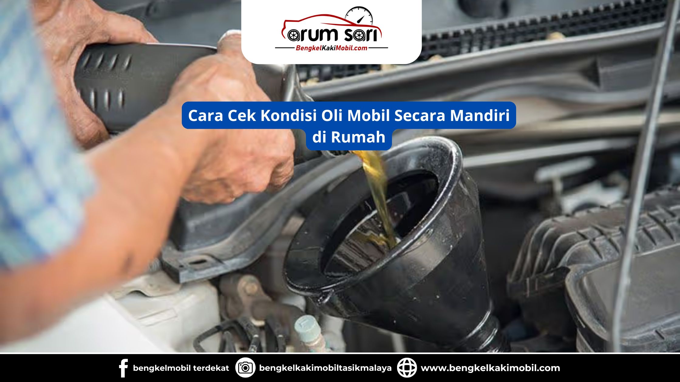 Cara Cek Kondisi Oli Mobil Secara Mandiri di Rumah