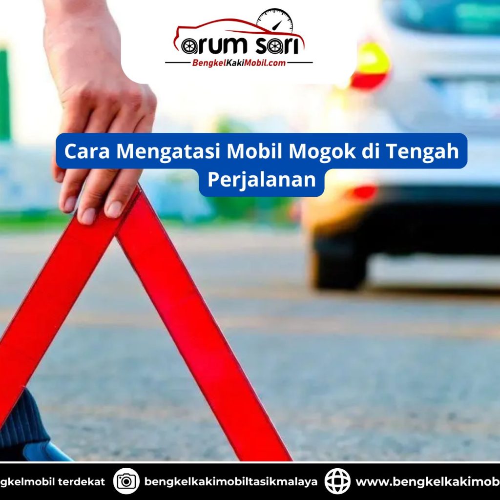 Cara Mengatasi Mobil Mogok di Tengah Perjalanan