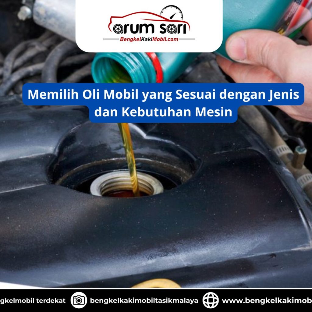Memilih Oli Mobil yang Sesuai dengan Jenis dan Kebutuhan Mesin