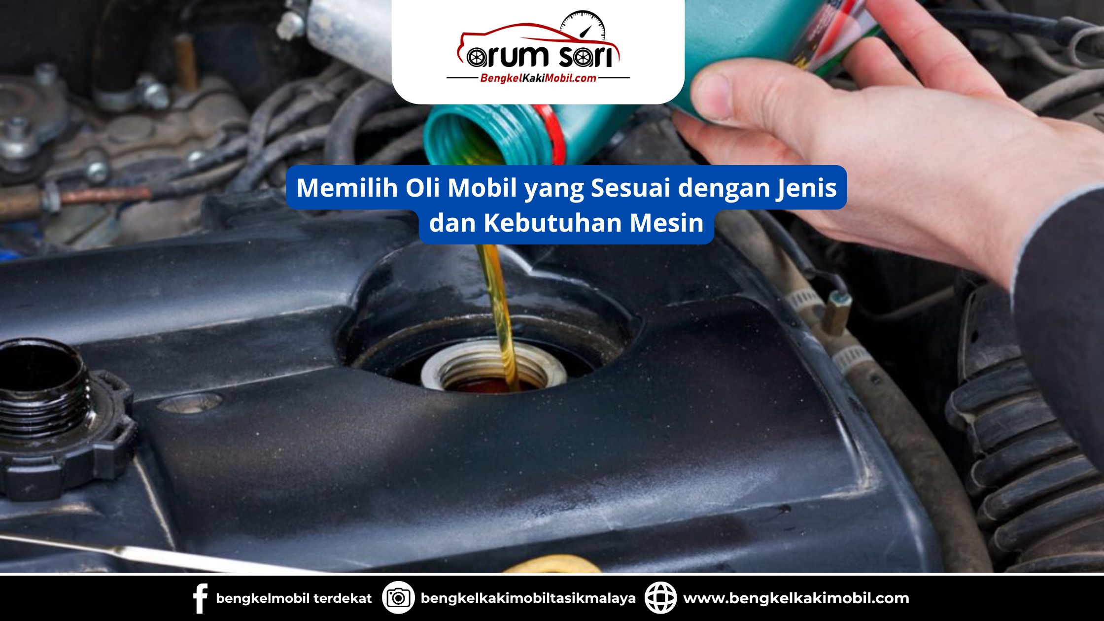 Memilih Oli Mobil yang Sesuai dengan Jenis dan Kebutuhan Mesin