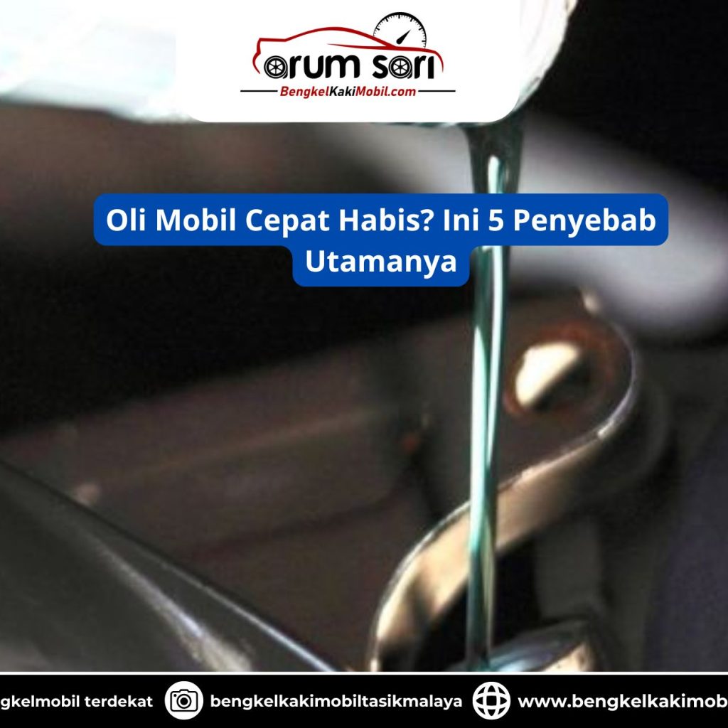 Oli Mobil Cepat Habis? Ini 5 Penyebab Utamanya