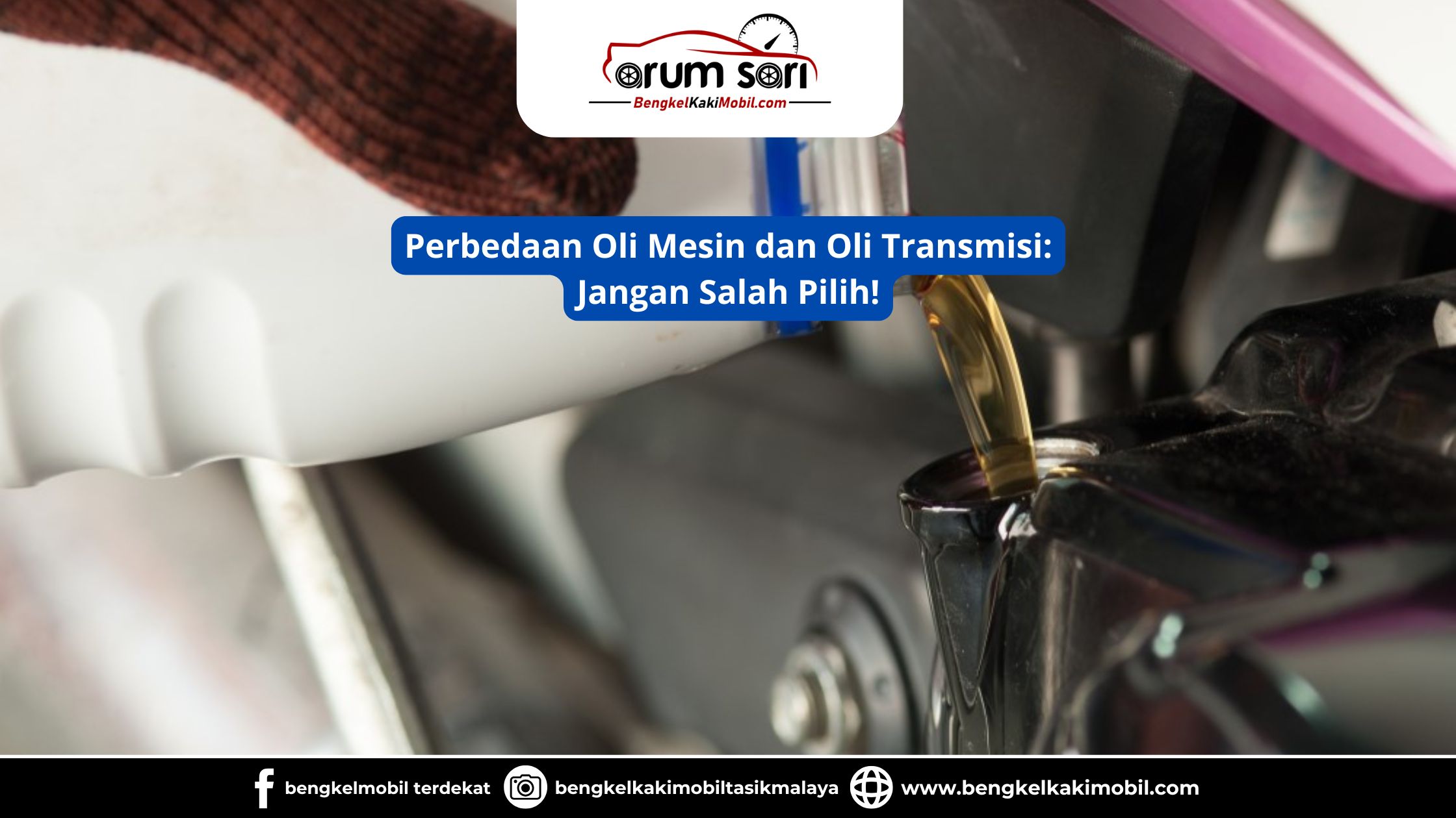 Perbedaan Oli Mesin dan Oli Transmisi: Jangan Salah Pilih!