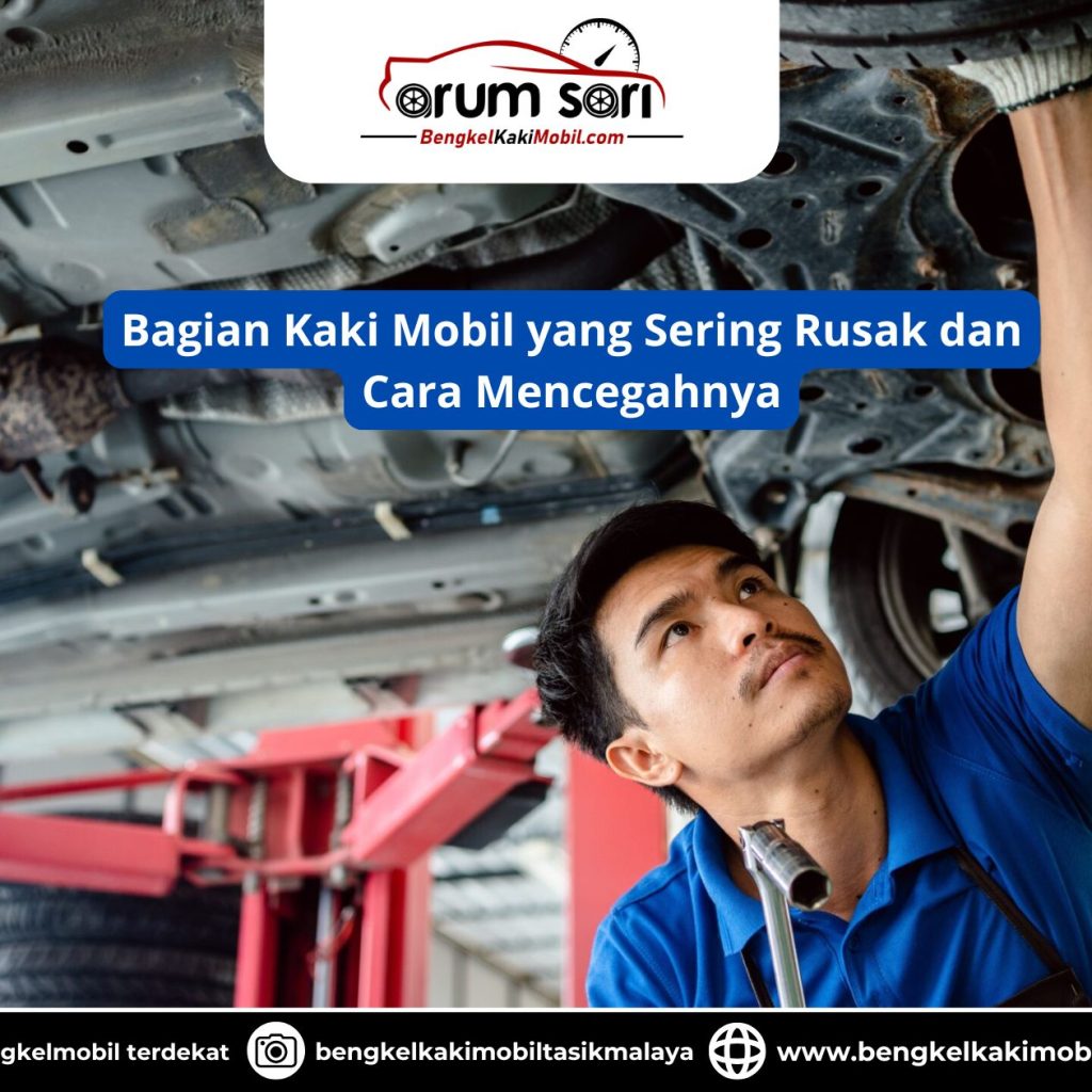 Bagian Kaki Mobil yang Sering Rusak dan Cara Mencegahnya