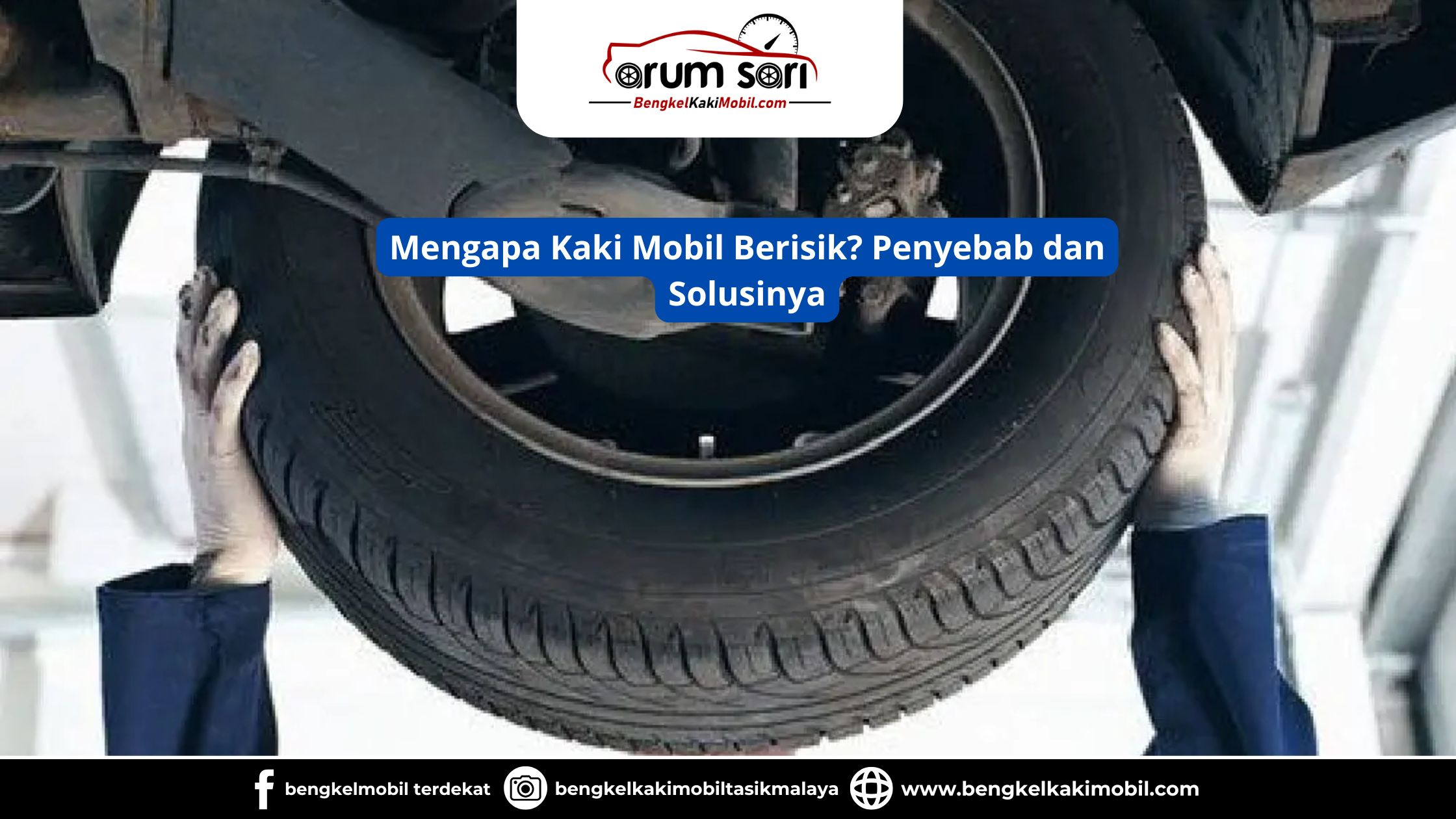Mengapa Kaki Mobil Berisik? Penyebab dan Solusinya
