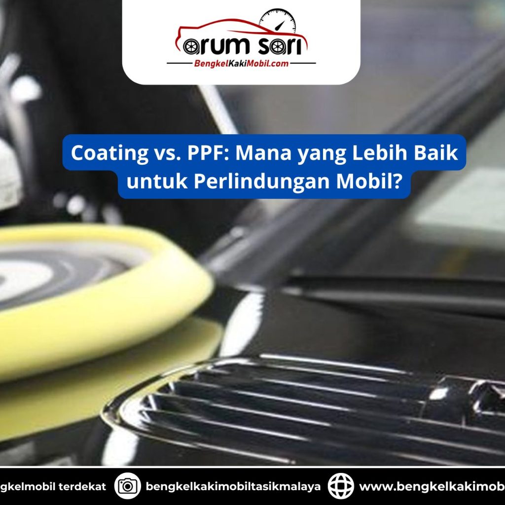 Coating vs. PPF: Mana yang Lebih Baik untuk Perlindungan Mobil?