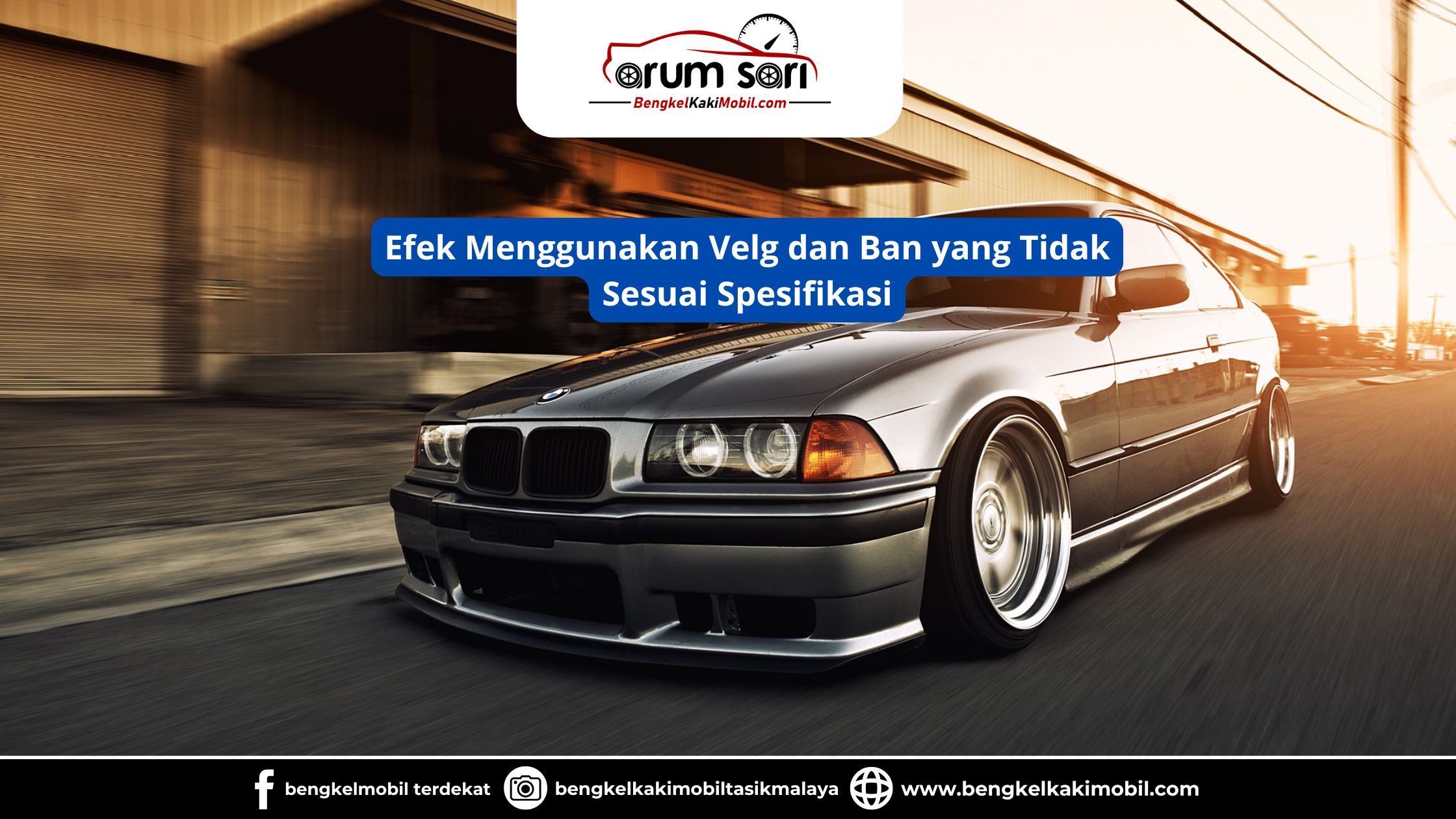 Efek Menggunakan Velg dan Ban yang Tidak Sesuai Spesifikasi