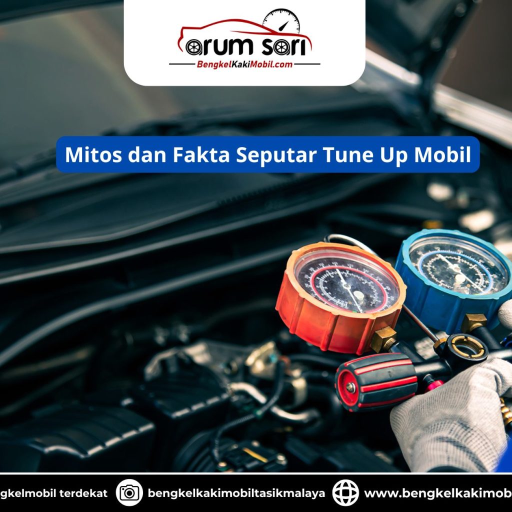 Mitos dan Fakta Seputar Tune Up Mobil
