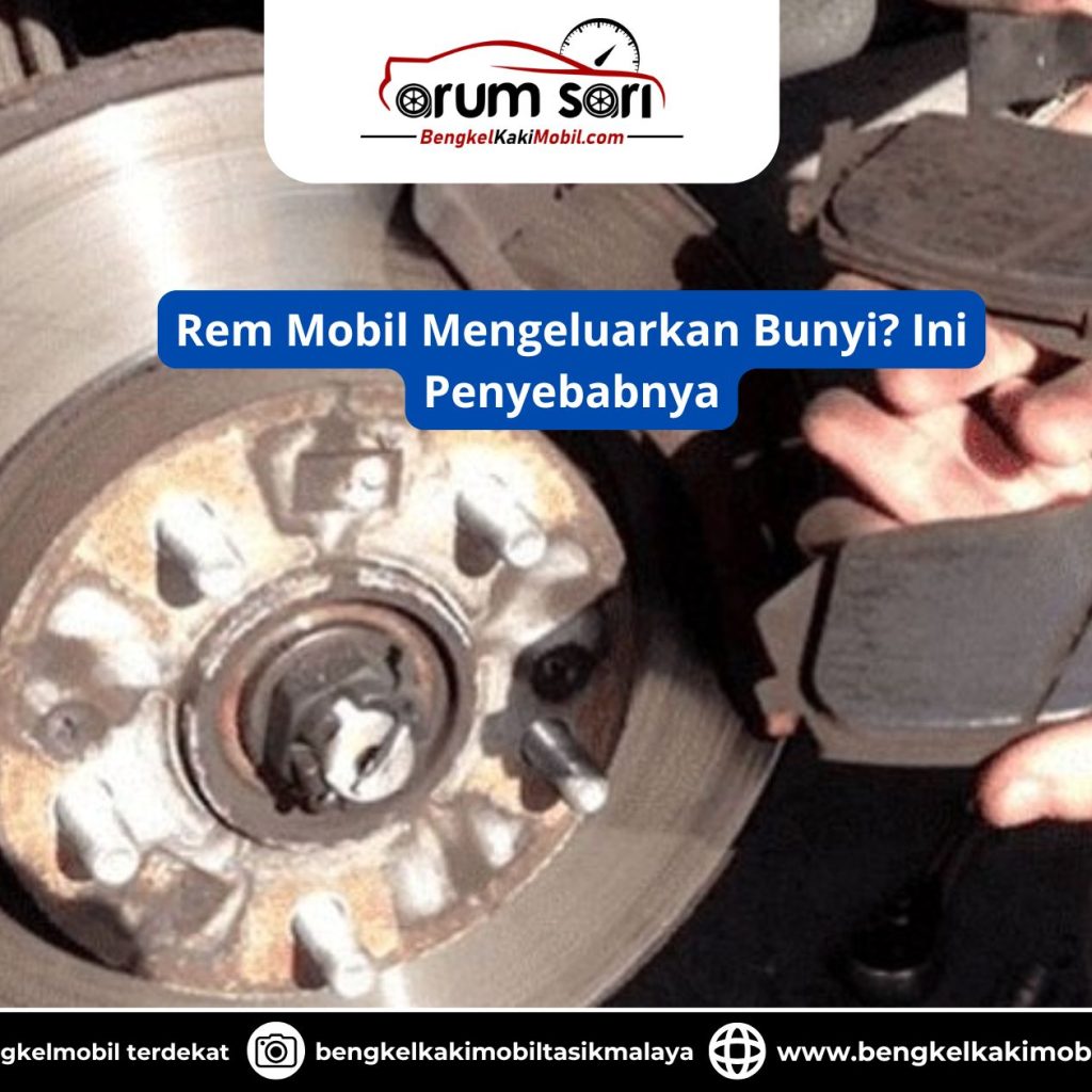 Rem Mobil Mengeluarkan Bunyi? Ini Penyebabnya