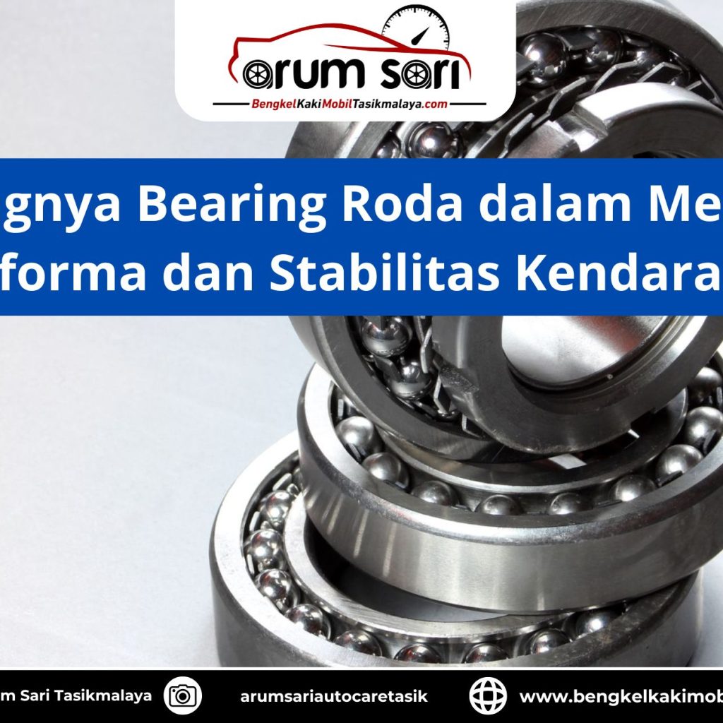 Pentingnya Bearing Roda dalam Menjaga Performa dan Stabilitas Kendaraan