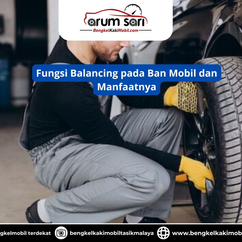 Fungsi Balancing pada Ban Mobil dan Manfaatnya
