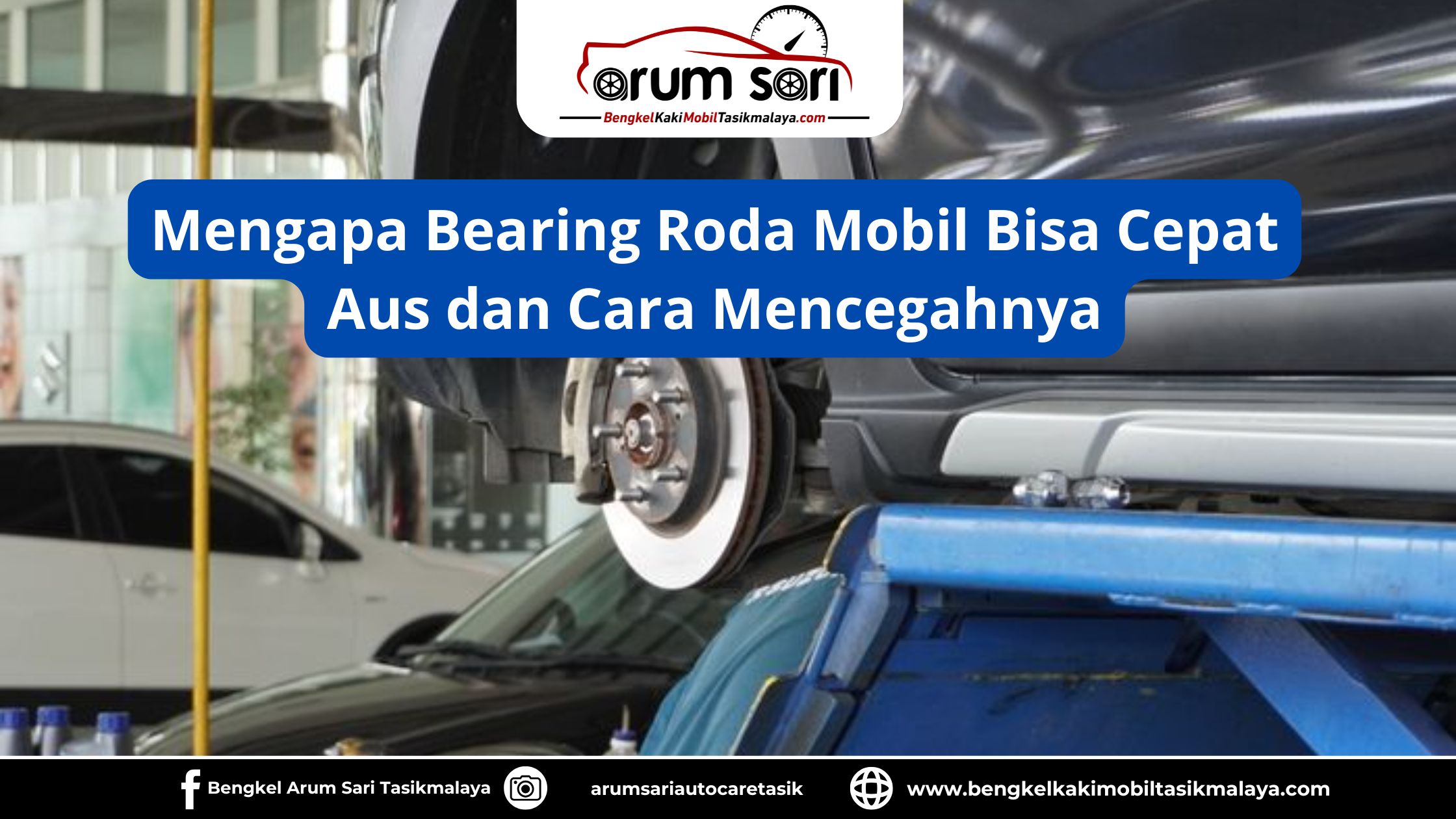 Mengapa Bearing Roda Mobil Bisa Cepat Aus dan Cara Mencegah