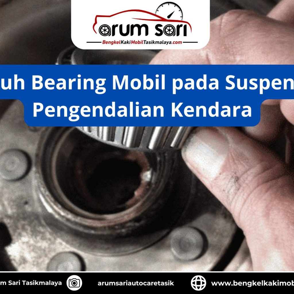 Bearing Roda Mobil Anda Berisik? Ini Penyebab dan Solusinya