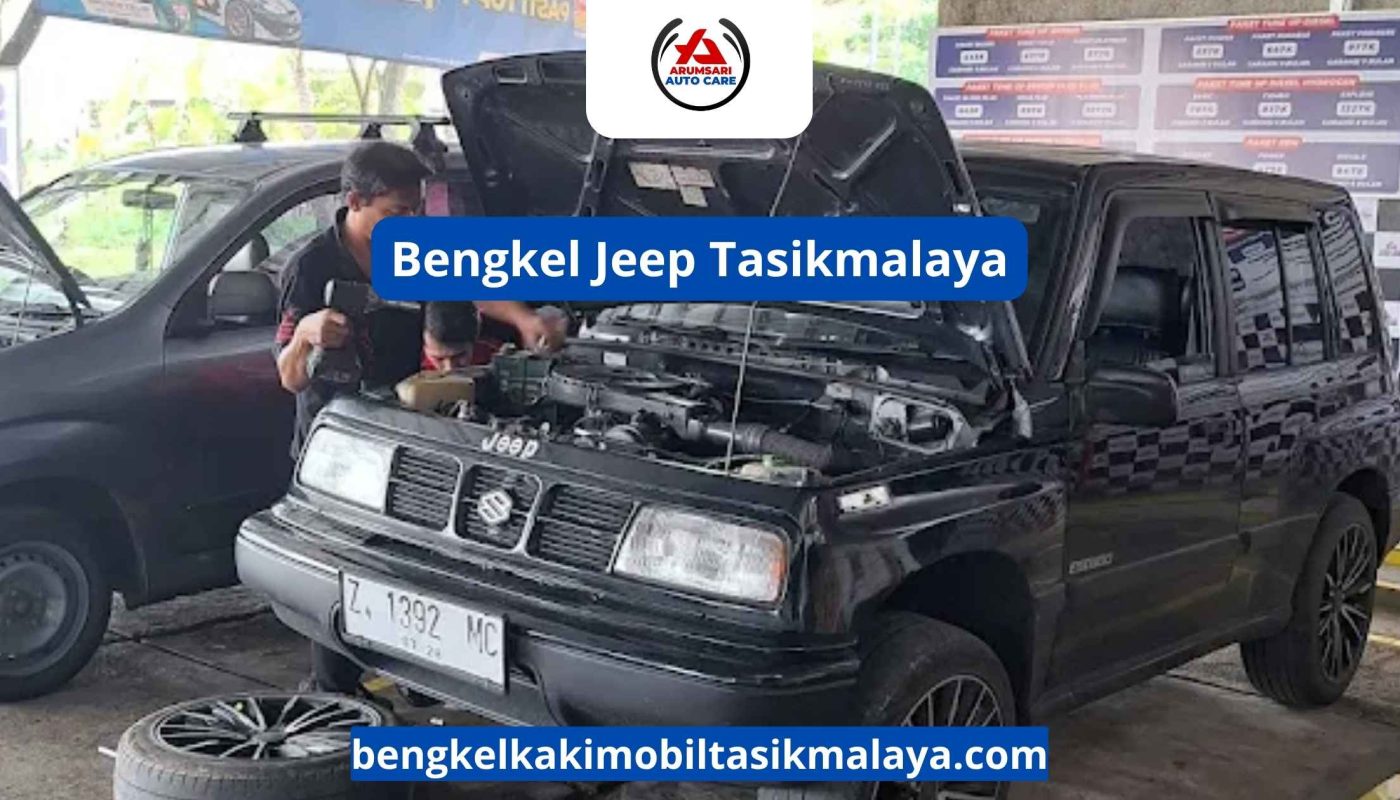 Bengkel Jeep Tasikmalaya: Perawatan Mobil Tangguh Untuk Medan Apa Pun