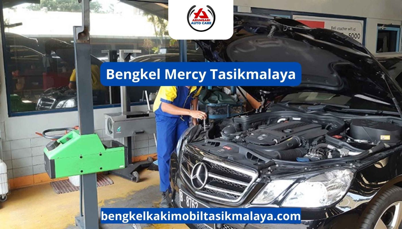 Bengkel Mercy Tasikmalaya: Perawatan Mobil Bintang Tiga Tanpa Ke Luar Kota