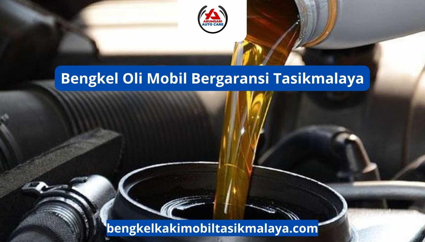 Bengkel Oli Mobil Bergaransi Tasikmalaya
