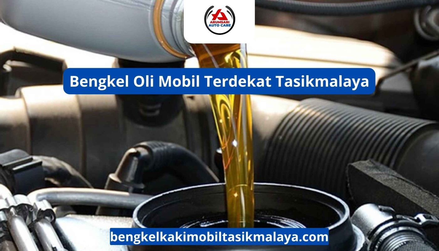 Bengkel Oli Mobil Terdekat Tasikmalaya