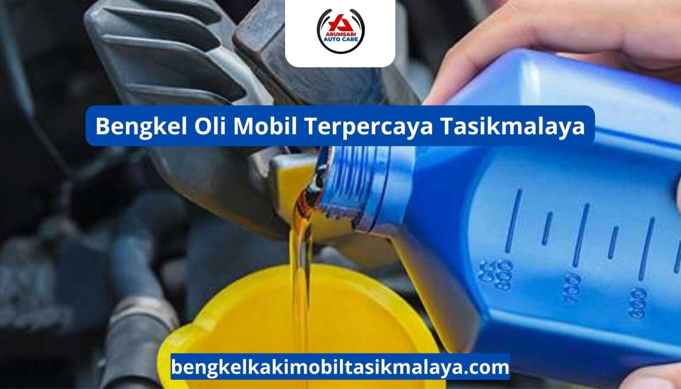 Bengkel Oli Mobil Terpercaya Tasikmalaya