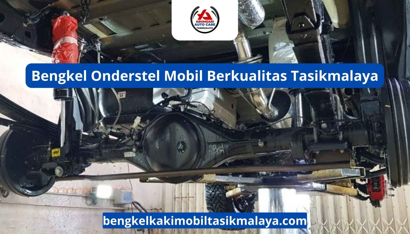 Bengkel Onderstel Mobil Berkualitas Tasikmalaya