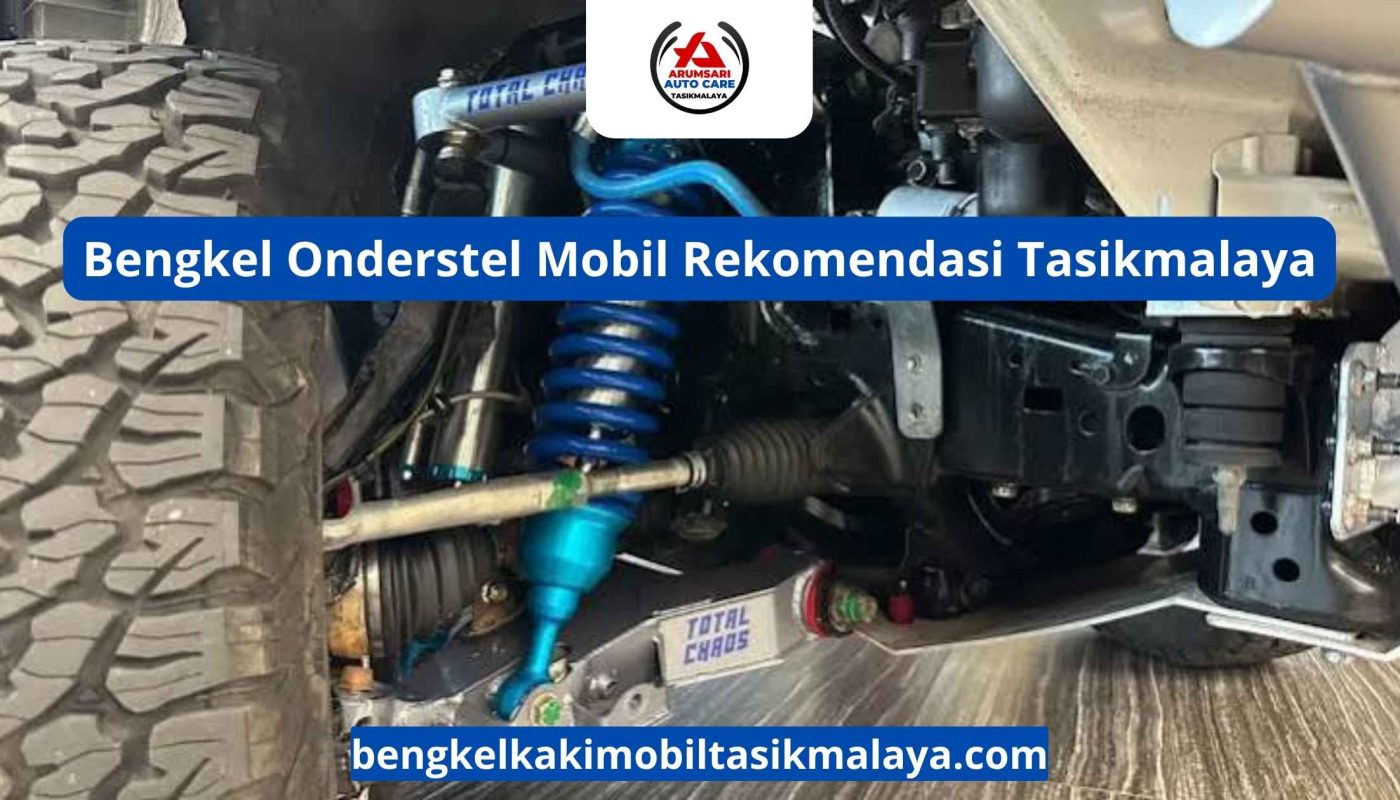 Bengkel Onderstel Mobil Rekomendasi Tasikmalaya