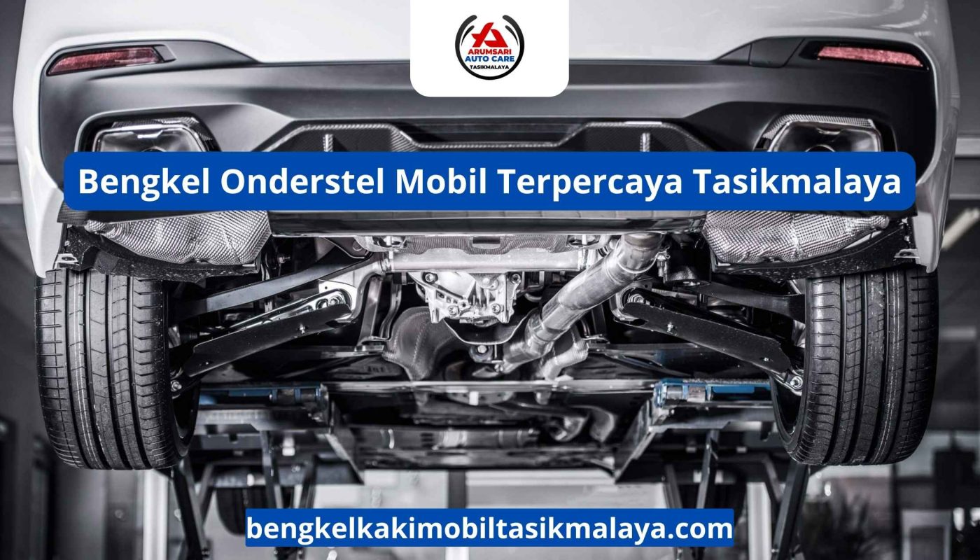 Bengkel Onderstel Mobil Terpercaya Tasikmalaya