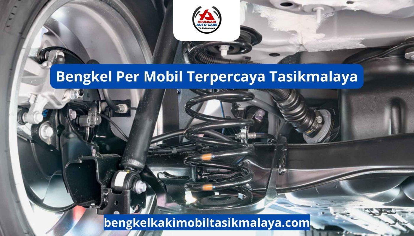 Bengkel Per Mobil Terpercaya Tasikmalaya