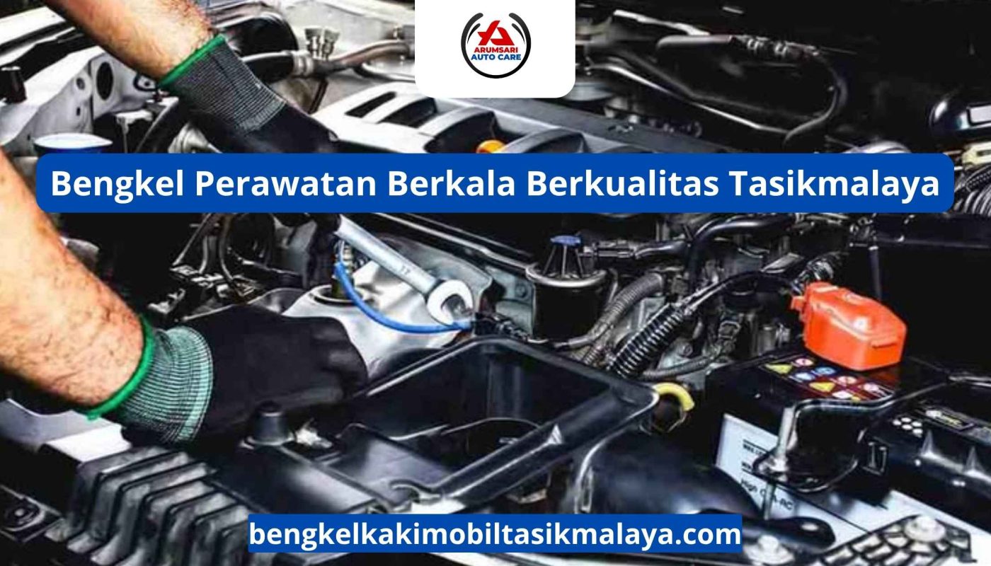 Bengkel Perawatan Berkala Berkualitas Tasikmalaya