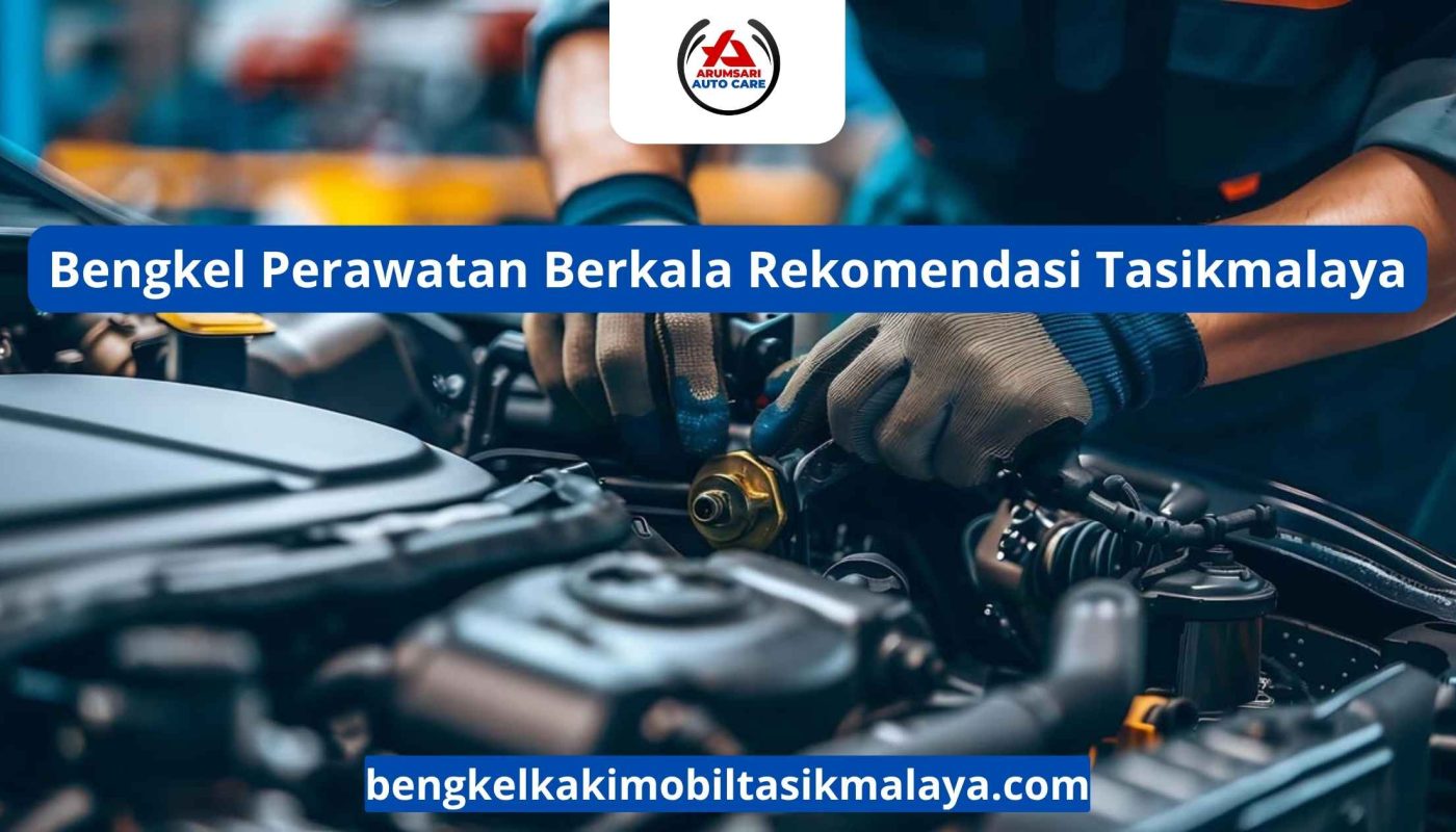Bengkel Perawatan Berkala Rekomendasi Tasikmalaya