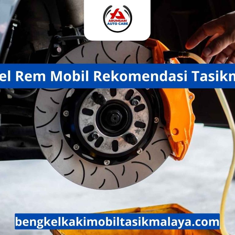 Bengkel Rem Mobil Rekomendasi Tasikmalaya