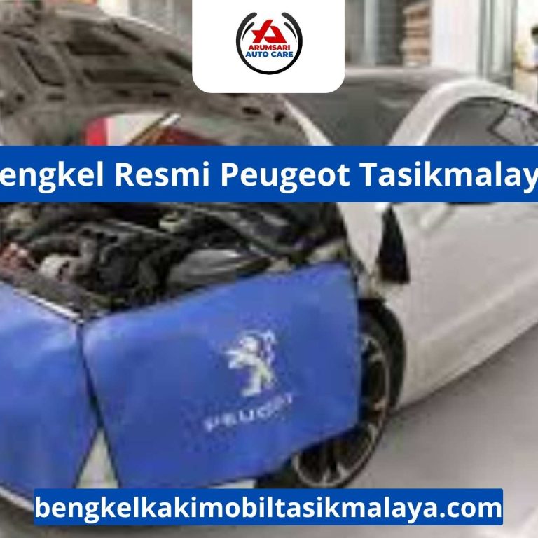 Bengkel Resmi Peugeot Tasikmalaya: Pusat Perawatan Mobil Elegan Asal Perancis