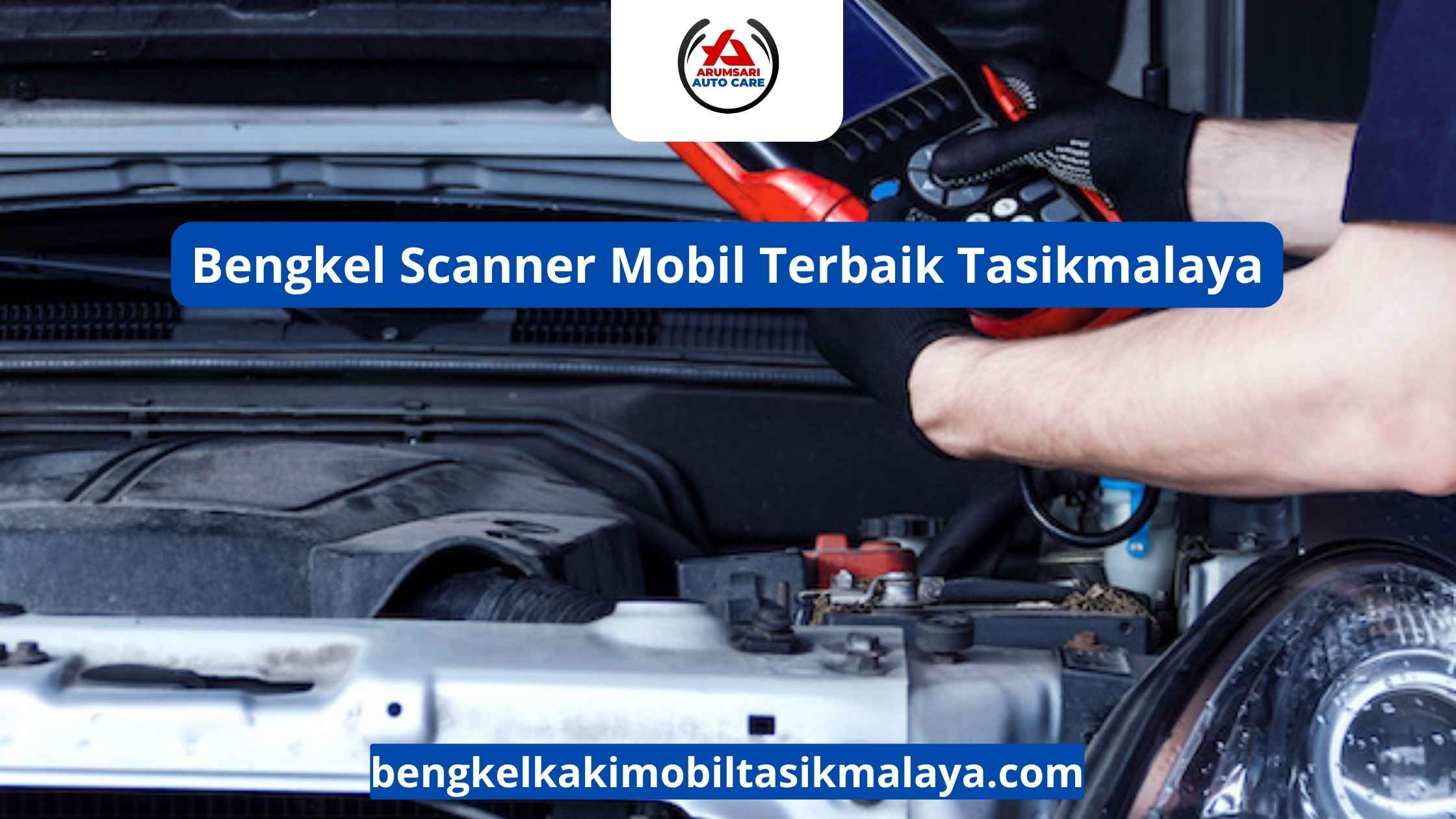 Bengkel Scanner Mobil Terbaik Tasikmalaya: Diagnosa Akurat, Perbaikan Tepat Sasaran