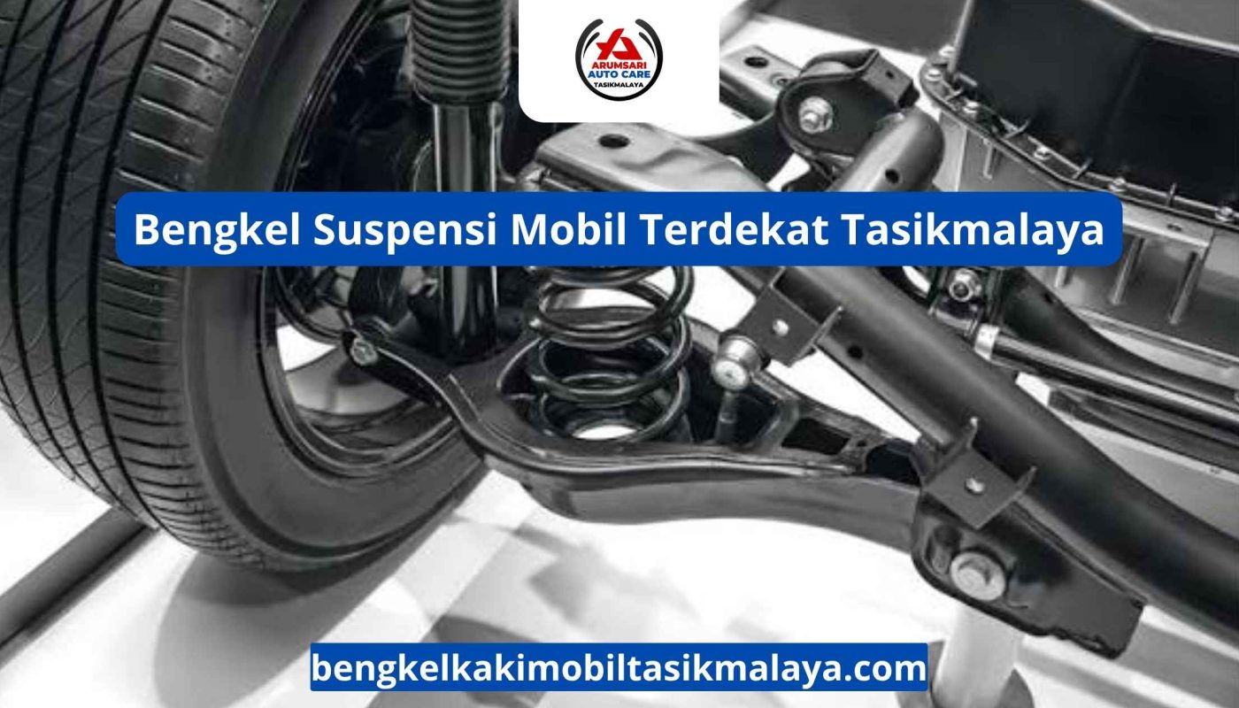 Bengkel Suspensi Mobil Terdekat Tasikmalaya