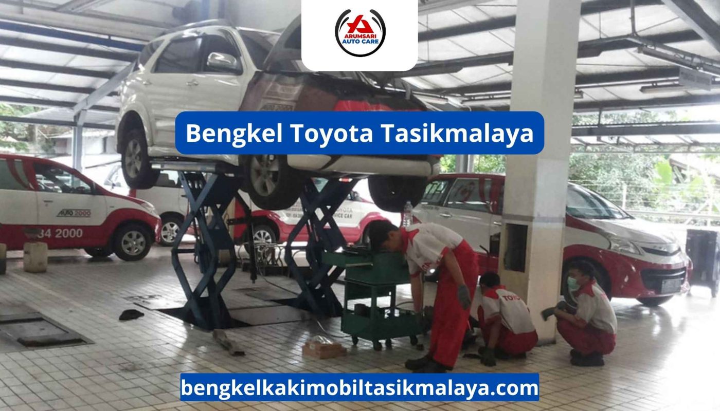 Bengkel Toyota Tasikmalaya: Pusat Perawatan Mobil Keluarga Paling Laris
