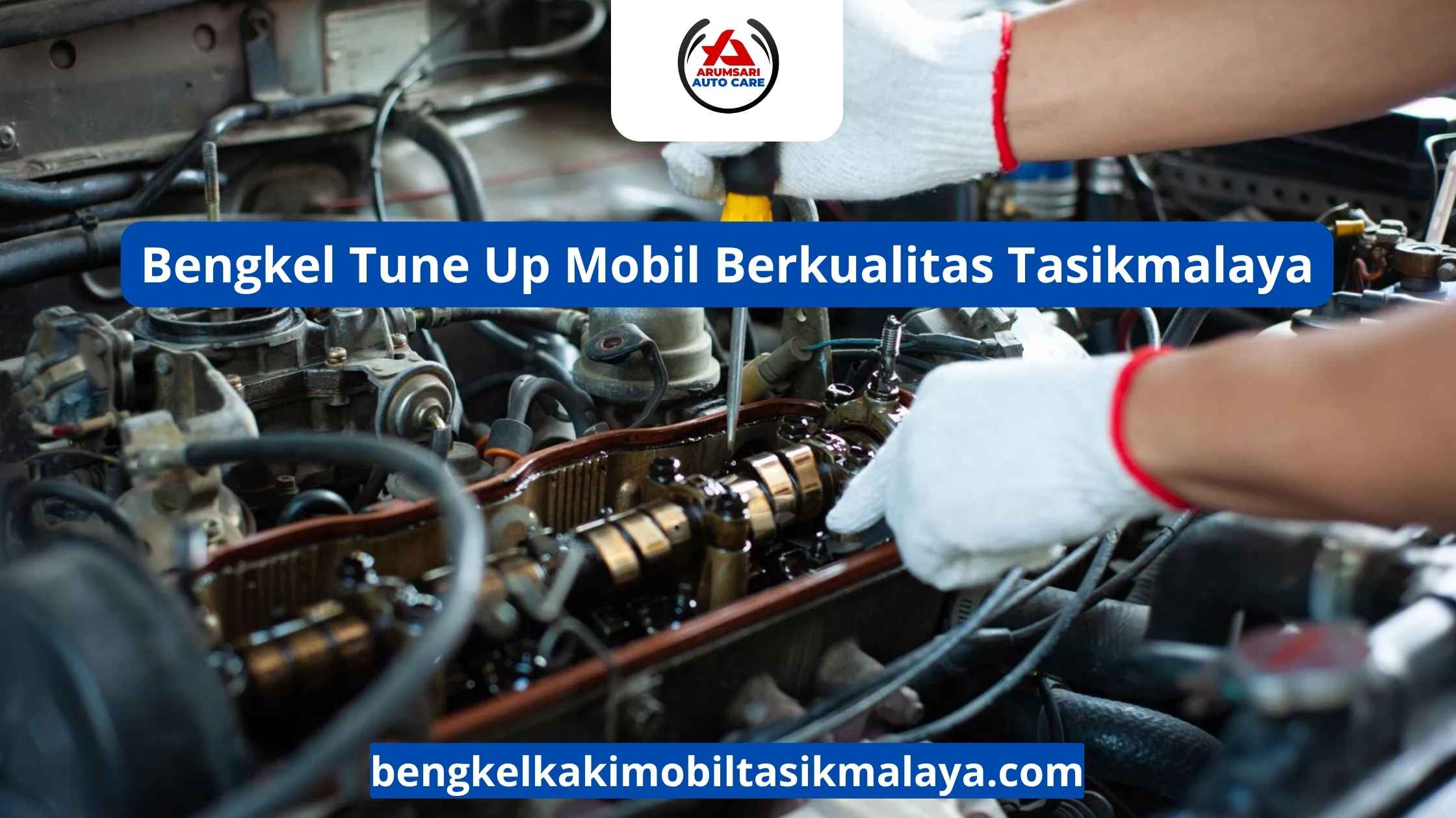 Bengkel Tune Up Mobil Berkualitas Tasikmalaya: Kualitas Bukan Sekadar Kata, Tapi Bukti