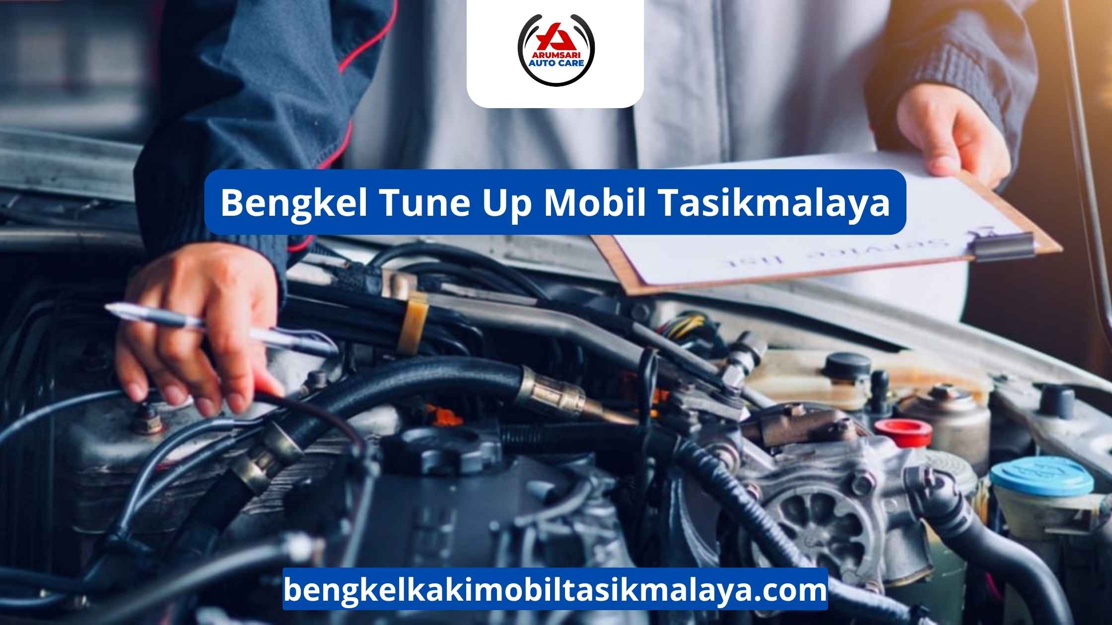 Bengkel Tune Up Mobil Tasikmalaya: Kembalikan Tenaga Mobil Anda