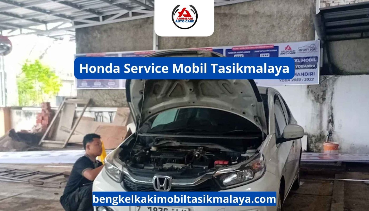 Honda Service Mobil Tasikmalaya: Solusi Perawatan Untuk Si H Yang Gesit