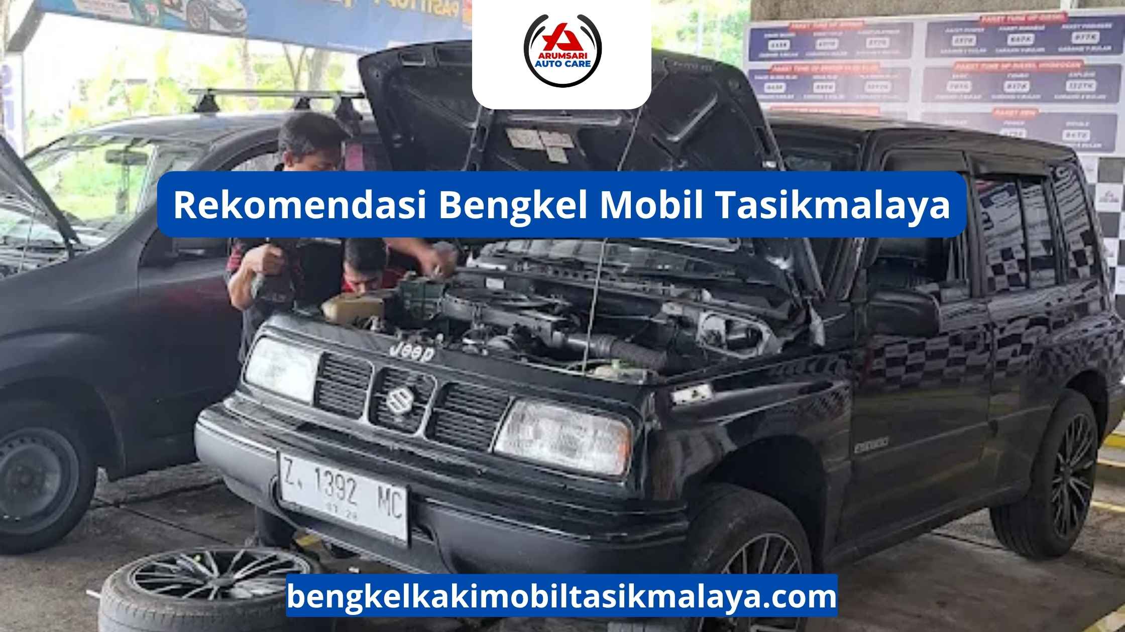 Rekomendasi Bengkel Mobil Tasikmalaya: Pilihan Terbaik Untuk Perawatan Kendaraan Anda