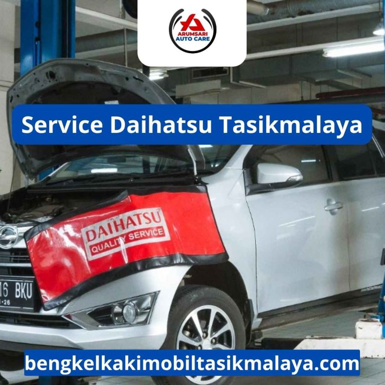 Service Daihatsu Tasikmalaya: Tempat Perawatan Mobil Keluarga Irit Dan Bandel