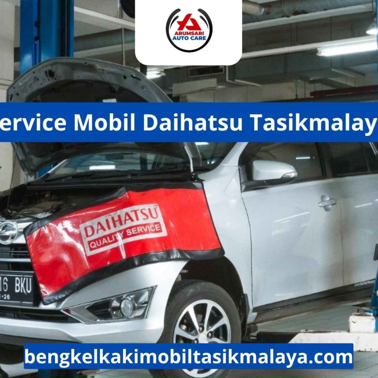 Service Mobil Daihatsu Tasikmalaya: Tempat Andal Merawat Mobil Keluarga Irit dan Bandel