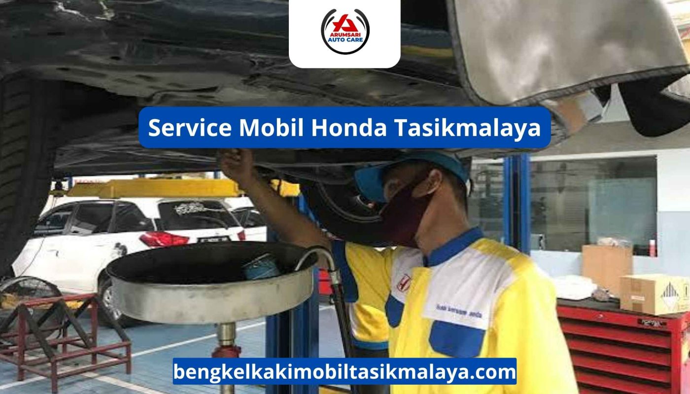 Service Mobil Honda Tasikmalaya: Tempat Perawatan Mobil Keluarga Favorit Anda