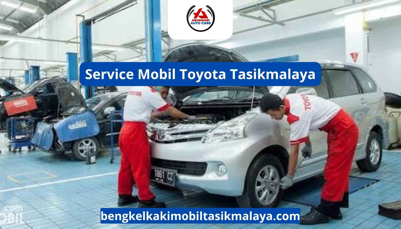 Service Mobil Toyota Tasikmalaya: Lebih dari Sekadar Perbaikan Biasa